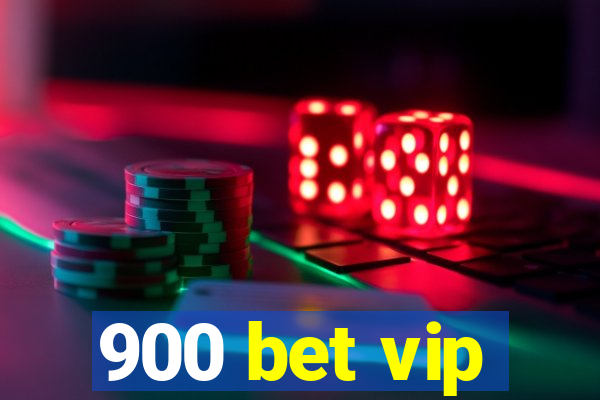 900 bet vip